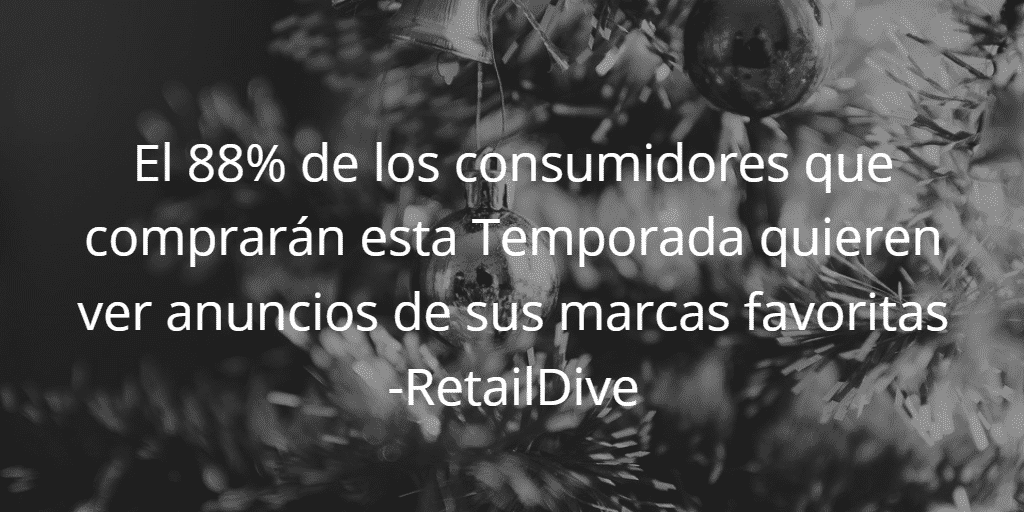 El 88% de los consumidores que comprarán esta Temporada quieren ver anuncios de sus marcas favoritas